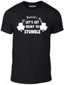 Men's St. Patrick's Day - Let's Get Ready To Stumble! T-Shirt