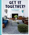 Get It Together!: An Interior Designer's Guide to Creating Your Best Life