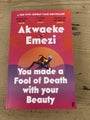 You Made a Fool of Death With Your Beauty By Akwaeke Emezi - Medium Paperback