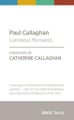 Paul Callaghan: Luminous Moments