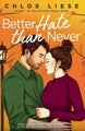 Better Hate than Never by Chloe Liese - Paperback