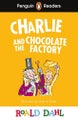 Penguin Readers Level 3 Roald Dahl Charlie and the Chocolate Factory (ELT Graded