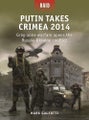 Putin Takes Crimea 2014 (ISBN 9781472853844) By Mark Galeotti