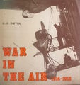 WAR IN THE AIR 1914-1918: A Pictorial Survey by G.R. Duval 1975 1st edition