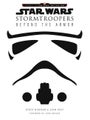 Star Wars Stormtroopers Beyond the Armor By Ryder Windham, Adam Bray