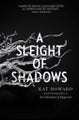 Kat Howard: A Sleight of Shadows : The Unseen Worl