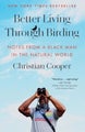 Better Living Through Birding by Christian Cooper - Paperback