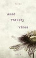 Amid Thirsty Vines by Alfa - Paperback