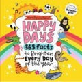 Happy Days: 365 Facts to Brighten Every Day of th