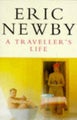 A Traveller&#39;s Life by Eric Newby