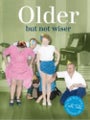 Older but not wiser by Cath Tate