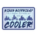 BRAND NEW Oxford Garage Metal Sign: &quot;Biker Boyfriend Cooler&quot;