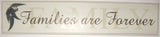 Families are forever plaque. 65cm x 15cm.