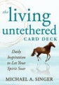 The Living Untethered Card Deck: Daily Inspiration to Let Your Spirit Soar