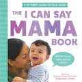 I Can Say Mama! (ISBN 9781728291611) By Stephanie Cohen