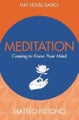 Meditation Coming to Know Your Mind By Matteo Pistono