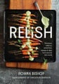 Relish: Chutneys, relishes, ­preserves, sauces & dips ­from around the wor