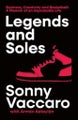 Legends and Soles: Business, Creativity and Basketball - a Memoir of an