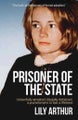 Prisoner of the State: Unlawfully arrested, illegally detained, a punishme