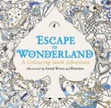 Escape to Wonderland: A Colouring Book Adventure by Good Wives And Warriors - Pa