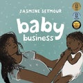 Baby Business by Jasmine Seymour - Hardcover