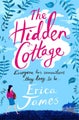The Hidden Cottage by Erica James - Paperback