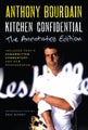 Kitchen Confidential Annotated Edition by Anthony Bourdain - Paperback