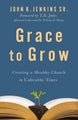 Grace to Grow by John K. Jenkins Sr. - Paperback