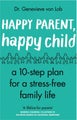 Happy Parent, Happy Child by Dr Genevieve Von Lob - Paperback