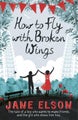 How to Fly with Broken Wings by Jane Elson - Paperback