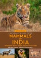 A Naturalist's Guide to the Mammals of India by Rohit Chakravarty - Paperback