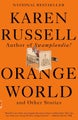 Orange World and Other Stories by Karen Russell - Paperback