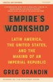 Empire's Workshop by Greg Grandin - Paperback