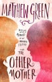 The Other Mother by Matthew Green - Hardcover