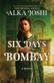 Alka Joshi: Six Days in Bombay