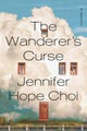 The Wanderer's Curse by Jennifer Hope Choi - Hardcover