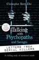 Talking with Psychopaths and Savages: Letters from Serial Killers by Christopher