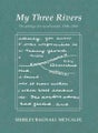 My Three Rivers: The ­jottings of a rural woman,­ 1884-1968