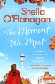 The Moment We Meet by Sheila O'Flanagan - Paperback