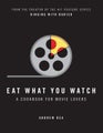 Eat What You Watch by Andrew Rea - Hardcover