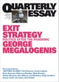 Exit Strategy: Politics After the Pandemic: Quarterly Essay 82