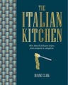 The Italian Kitchen: More Than 80 Delicious Recipes, from Antipasti to Zab