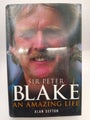 Sir Peter Blake: An Amazing Life by Alan Sefton