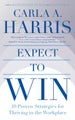 Expect to Win by Carla Harris - Paperback