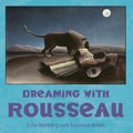 Dreaming with Rousseau by Julie Merberg - Board Books