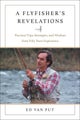 Flyfisher's Revelations by Ed Van Put - Hardcover