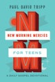 New Morning Mercies for Teens by Paul David Tripp - Hardcover