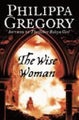 Philippa Gregory: The Wise Woman