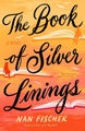 The Book of Silver Linings by Nan Fischer - Paperback