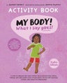 My Body! What I Say Goes! Activity Book Kiah's Edition by Jayneen Sanders - Pape